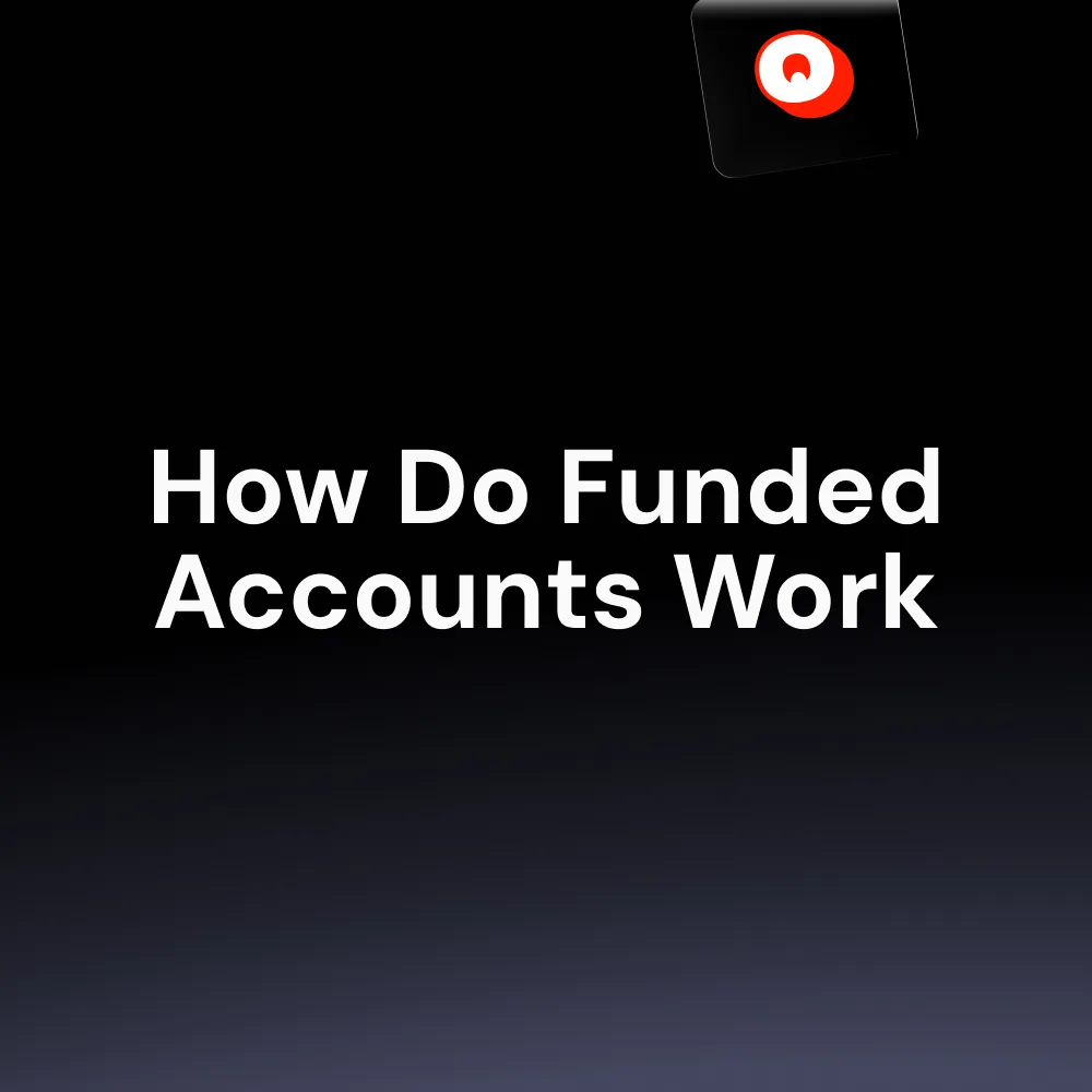How Do Funded Accounts Work