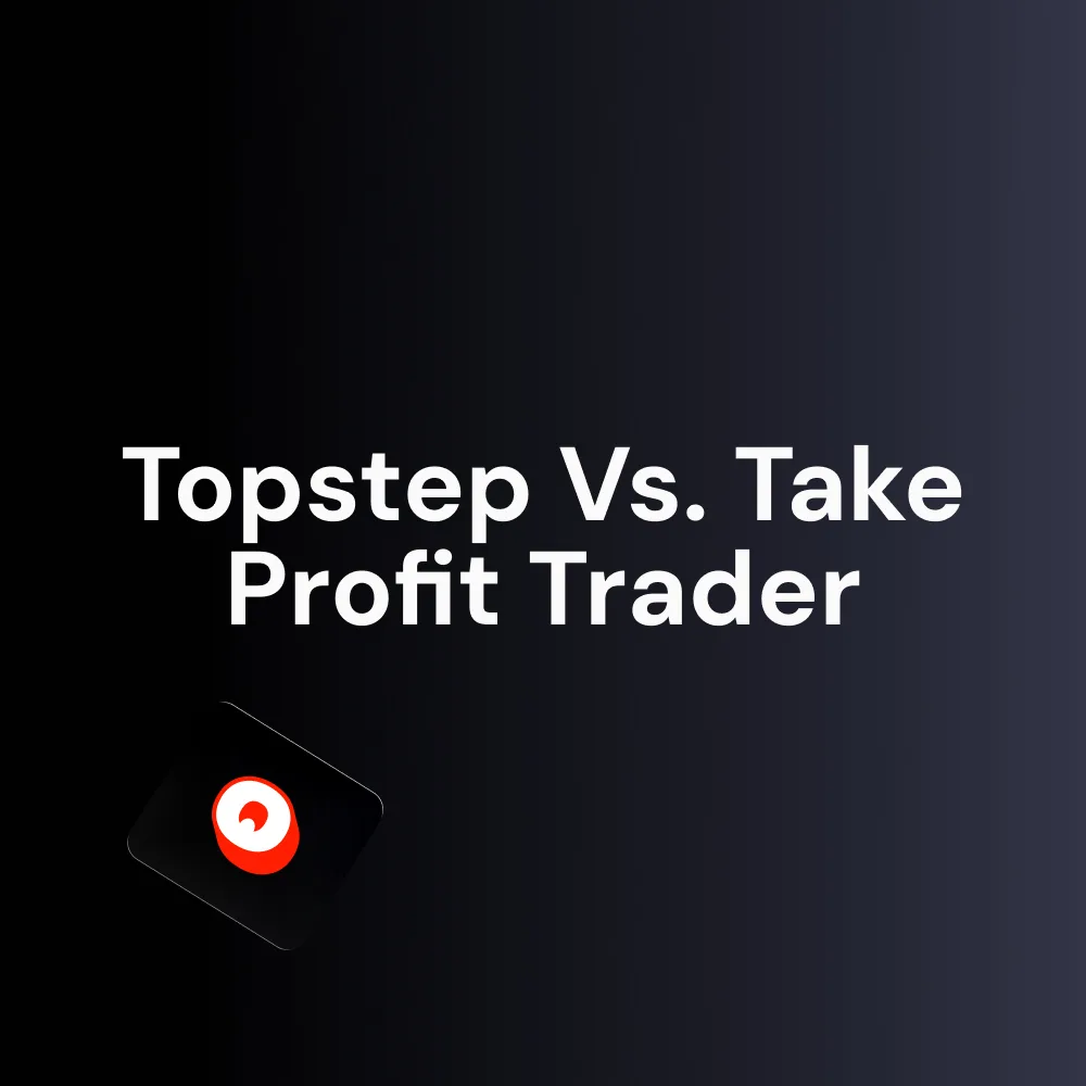 Topstep Vs. Take Profit Trader
