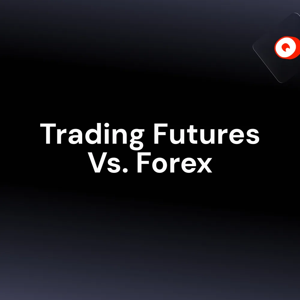 Trading Futures Vs. Forex