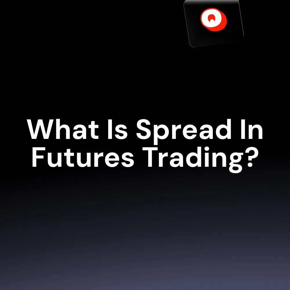 What Is Spread In Futures Trading?